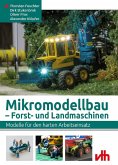 Mikromodellbau - Forst- und Landmaschinen (eBook, ePUB)