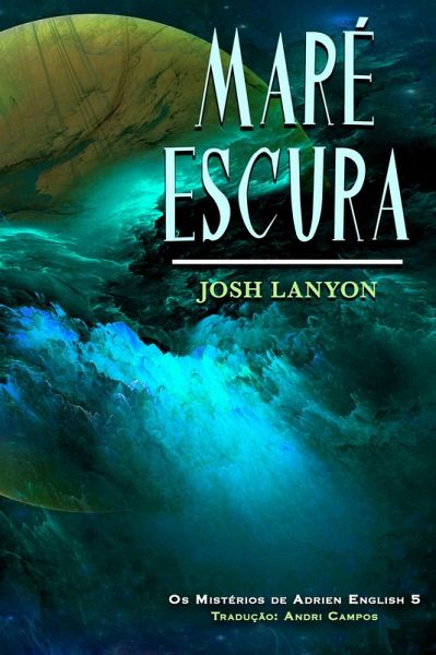 Maré Escura (Os Mistérios de Adrien English 5, #5) (eBook, ePUB)