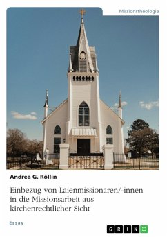 Einbezug von Laienmissionaren/-innen in die Missionsarbeit aus kirchenrechtlicher Sicht (eBook, ePUB) - Röllin, Andrea G.