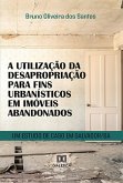 A utilização da desapropriação para fins urbanísticos em imóveis abandonados (eBook, ePUB)
