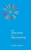 The Little Book of Big Knowing (eBook, ePUB)
