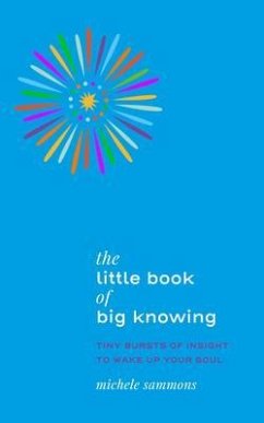 The Little Book of Big Knowing (eBook, ePUB) - Sammons, Michele