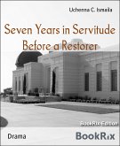 Seven Years in Servitude Before a Restorer (eBook, ePUB)