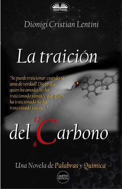 La Traición Del Carbono (eBook, ePUB) - Lentini, Dionigi Cristian