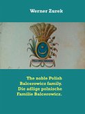 The noble Polish Balcerowicz family. Die adlige polnische Familie Balcerowicz. (eBook, ePUB)