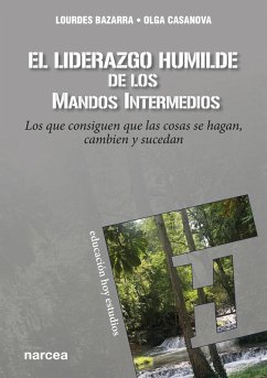 El liderazgo humilde de los mandos intermedios (eBook, ePUB) - Bazarra, Lourdes; Casanova, Olga