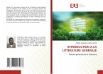 INTRODUCTION A LA LITTERATURE GENERALE INTRODUCTION A LA LITTERATURE GENERALE