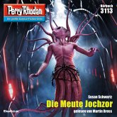 Die Meute Jochzor / Perry Rhodan-Zyklus "Chaotarchen" Bd.3113 (MP3-Download)