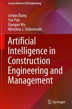 Artificial Intelligence in Construction Engineering and Management - Zhang, Limao;Pan, Yue;Wu, Xianguo