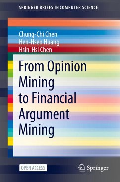 From Opinion Mining to Financial Argument Mining - Chen, Chung-Chi;Huang, Hen-Hsen;Chen, Hsin-Hsi