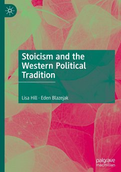 Stoicism and the Western Political Tradition - Hill, Lisa;Blazejak, Eden