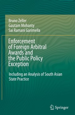 Enforcement of Foreign Arbitral Awards and the Public Policy Exception - Zeller, Bruno;Mohanty, Gautam;Garimella, Sai Ramani