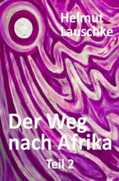 Der Weg nach Afrika - Lauschke, Helmut