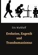 Evolution, Eugenik und Transhumanismus - Bild 1