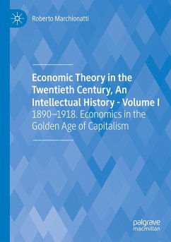 Economic Theory in the Twentieth Century, An Intellectual History - Volume I - Marchionatti, Roberto