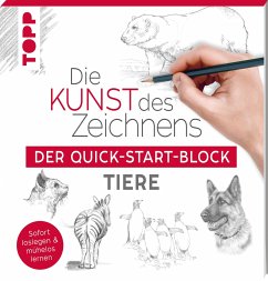 Die Kunst des Zeichnens Tiere. Der Quick-Start-Block - Frechverlag