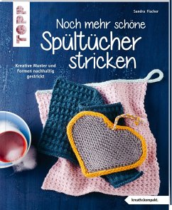 Noch mehr schöne Spültücher stricken (kreativ.kompakt.) - Fischer, Sandra