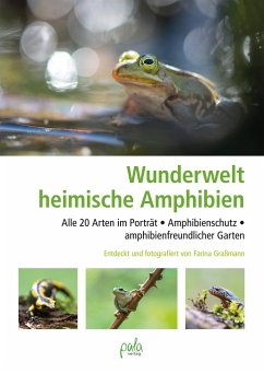 Wunderwelt heimische Amphibien - Graßmann, Farina