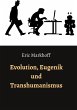 Evolution, Eugenik und Transhumanismus - Bild 1