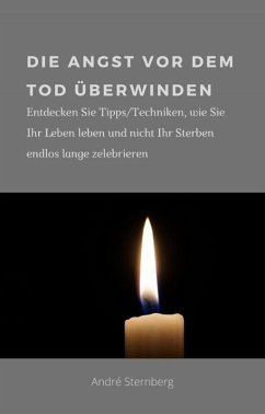 Die Angst vor dem Tod überwinden (eBook, ePUB) - Sternberg, Andre