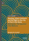 Housing, Urban Commons and the Right to the City in Post-Crisis Rome (eBook, PDF)