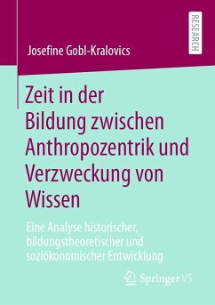 Cover Zeit in der Bildung zwischen Anthropozentrik und Verzweckung von Wissen