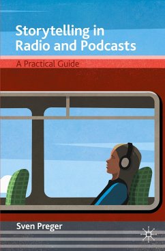 Storytelling in Radio and Podcasts - Preger, Sven