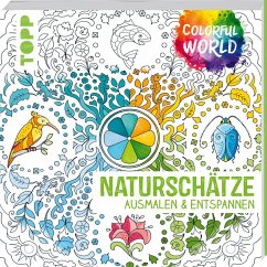 Colorful World - Naturschätze - Altmayer, Helga;Schwab, Ursula;Pitz, Natascha