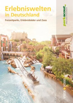 Erlebniswelten in Deutschland - Parkscout-Redaktion