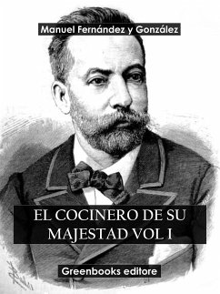 El cocinero de su majestad Vol I (eBook, ePUB) - Fernández y González, Manuel