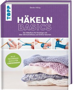 Häkeln basics - Alle Techniken auch für Linkshänder! - Hilbig, Beate