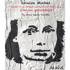 Louise Michel, power it is indeed cursed and that's why I'm an anarchist (eBook, ePUB)