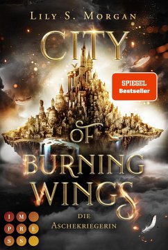 City of Burning Wings. Die Aschekriegerin (eBook, ePUB) - Morgan, Lily S.