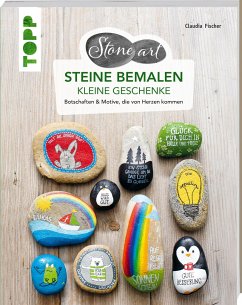 StoneArt: Steine bemalen - kleine Geschenke - Fischer, Claudia
