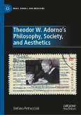Theodor W. Adorno's Philosophy, Society, and Aesthetics (eBook, PDF)