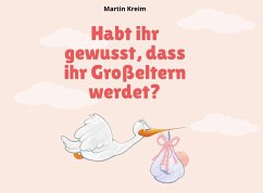 Habt ihr gewusst, dass ihr Großeltern werdet? - Kreim, Martin