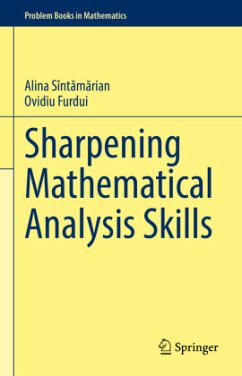 Sharpening Mathematical Analysis Skills - Sîntamarian, Alina;Furdui, Ovidiu