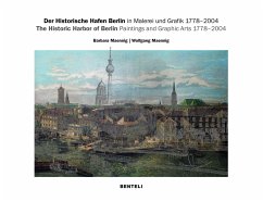 Der Historische Hafen Berlin in Malerei und Grafik 1778-2004 - Maennig, Barbara