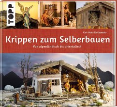 Krippen zum Selberbauen. Von alpenländisch bis orientalisch (Werkstatt) - Reicheneder, Karl-Heinz
