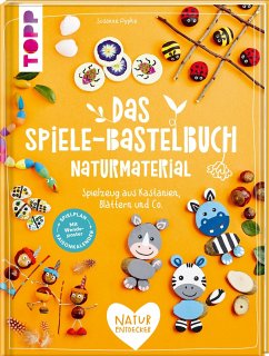 Das Spiele-Bastelbuch Naturmaterial - Pypke, Susanne