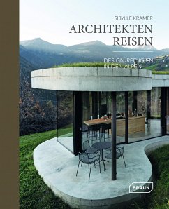 Architekten Reisen. Design-Refugien in den Alpen - Kramer, Sibylle