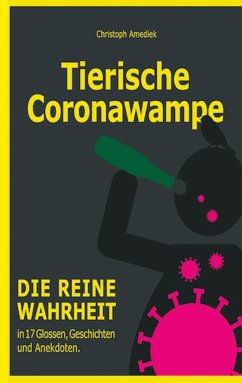 Tierische Coronawampe - Amediek, Christoph