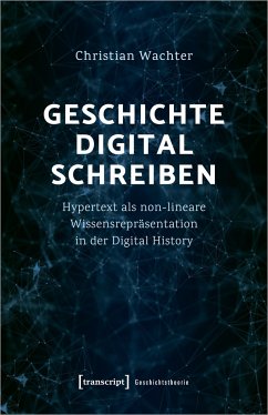 Geschichte digital schreiben - Wachter, Christian