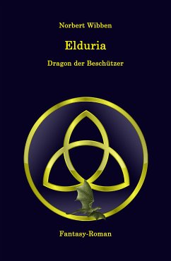 Elduria - Dragon der Beschützer (eBook, ePUB) - Wibben, Norbert