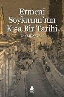 Ermeni Soykiriminin Kisa Bir Tarihi - Akcam, Taner