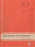 Childhood / Dictatorship (eBook, ePUB) Childhood / Dictatorship (eBook, ePUB)