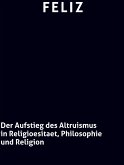 Der Aufstieg des Altruismus in Religioesitaet, Philosophie und Religion