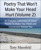 Poetry That Won't Make Your Head Hurt (Volume 2) (eBook, ePUB)