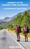 Journey to the Rainbow Tribe Gathering (eBook, ePUB) Journey to the Rainbow Tribe Gathering (eBook, ePUB)