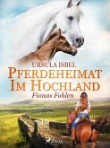 Pferdeheimat im Hochland - Fionas Fohlen (eBook, ePUB)